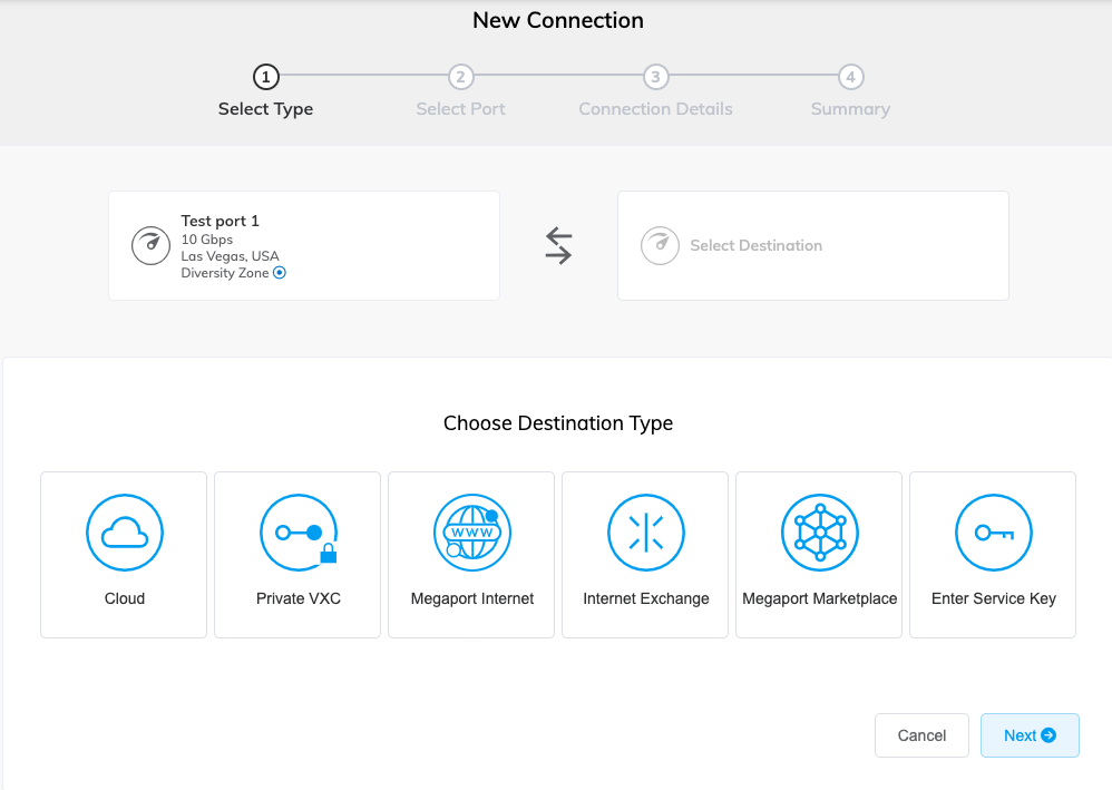This image shows the page that appears when you click the add connections button. The standard New Connection page is shown, that allows you to choose a destination type from a row of icons. The icons are cloud, private vxc, Megaport Internet, internet exchange, Megaport Marketplace, and Enter service key.There is a cancel and a next button on the bottom of the page.